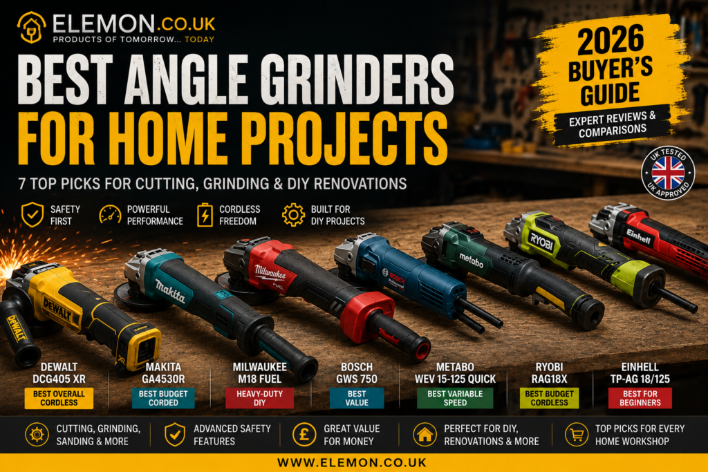 7 Best Angle Grinders for Home Projects in 2026 (UK Buyer’s Guide & Reviews)