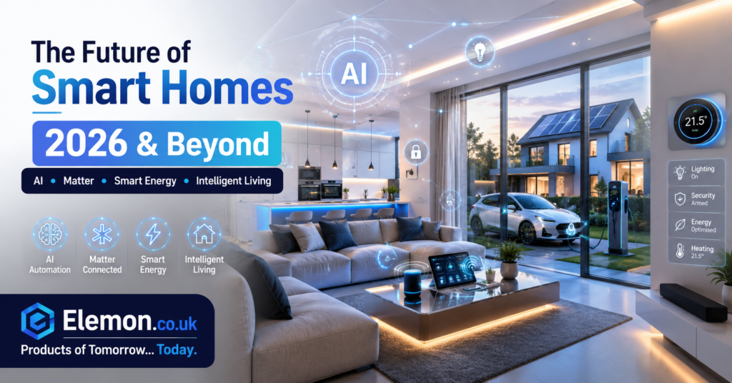 15 Future Smart Home Trends for 2026 & Beyond Every UK Homeowner Should Know